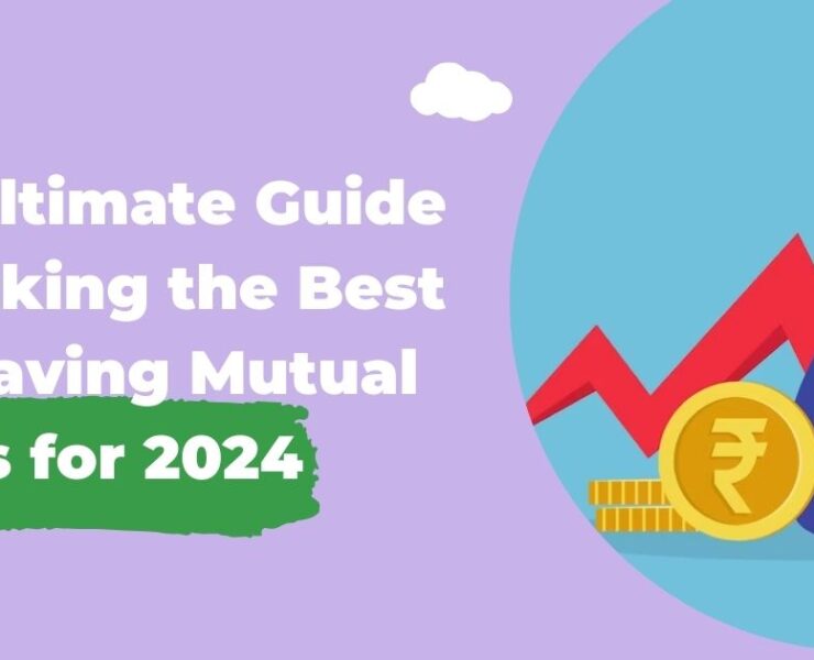 The Ultimate Guide to Picking the Best Tax Saving Mutual Funds for 2024