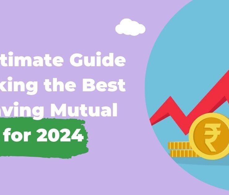 The Ultimate Guide to Picking the Best Tax Saving Mutual Funds for 2024