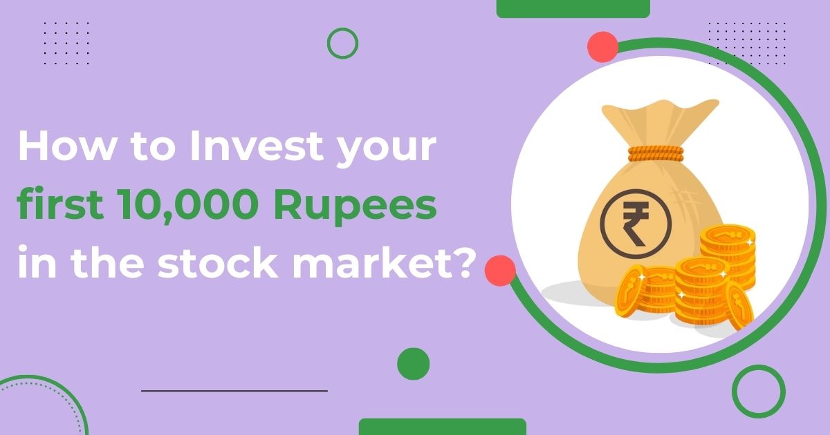 How to Invest your first 10,000 Rupees in the stock market